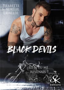 Black devils Tome 3 :et si tu me revenais ?