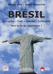 Brésil - corruption, trafic, violence, criminalité - vers la fin du cauchemar ?