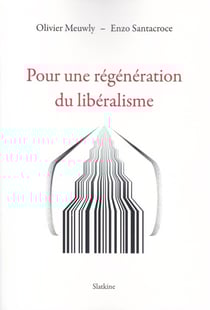 POUR UNE REGENERATION DU LIBERALISME