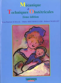 Mecaniques et techniques obstetricales 2eme edition