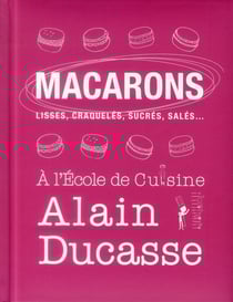 Macarons a l'ecole de cuisine alain ducasse