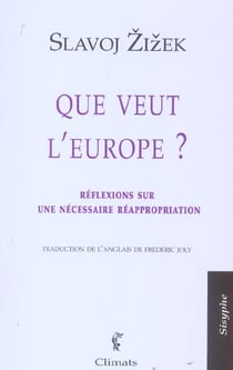 Que veut l'europe ? reflexions sur une necessaire reappropriation