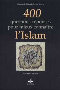 400 questions-reponses pour mieux connaitre l'islam 2eme edition (2e édition)