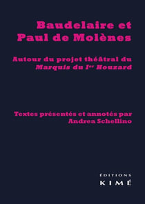 Baudelaire et Paul de Molènes - rencontre sur un projet théâtral : Le Marquis du 1er houzards