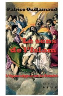 Le sens de l'islam, l'Apocalypse ou la Trinité