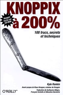 Knoppix à 200 % - 100 trucs, secrets et techniques