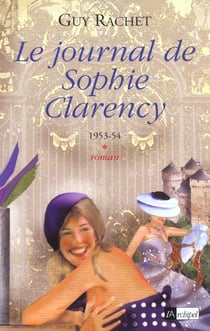Le journal de Sophie Clarency 1953-54*