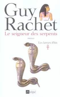 Le seigneur des serpents. Les larmes d Isis*
