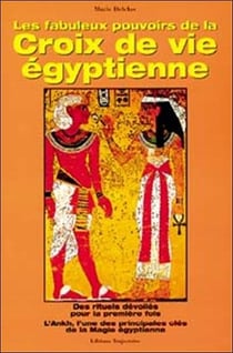 Fabuleux pouvoirs croix de vie egyptienne