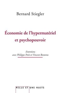 L'économie de l'hypermatériel et psychopouvoir : Entretiens avec Philippe Petit et Vincent Bontems