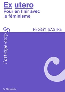 Ex utero - pour en finir avec le féminisme