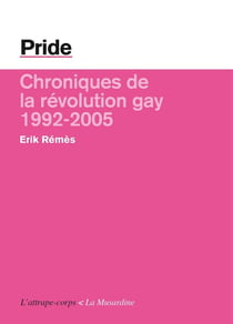 Pride - chroniques de la révolution gay, 1992-2005