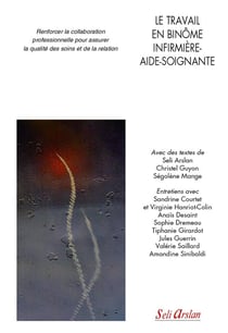 Le travail en binôme infirmière-aide-soignante : Renforcer la collaboration professionnelle pour assurer la qualité des soins et de la relation