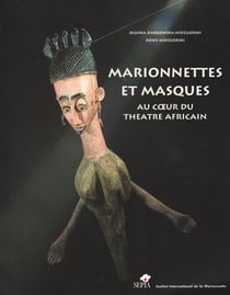 Marionnettes et masques - au coeur du théâtre africain