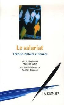 Le salariat - théorie, histoire et formes