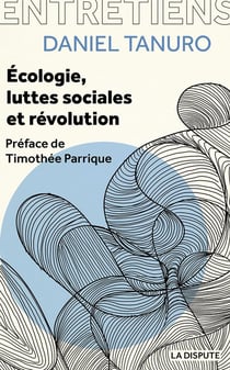 Ecologie, luttes sociales et révolution : Entretiens avec Alexis Cukier et Marina Garrisi