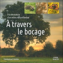 À travers le bocage - à la découverte d'un milieu naturel breton