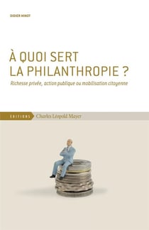 À quoi sert la philanthropie ? richesse privée, action publique ou mobilisation citoyenne
