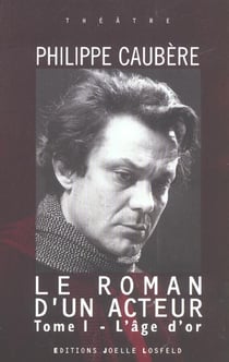 Le roman d'un acteur Tome 1 - l'âge d'or