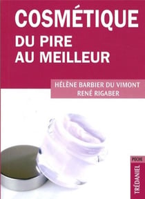 Cosmétique - du pire au meilleur