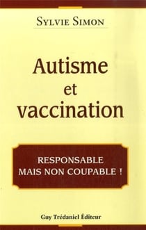 Autisme et vaccination - responsable mais pas coupable !