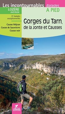 Les incontournables balades à pied : gorges du Tarn de la Jonte et Causses