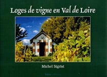 Loges de vigne en Val de Loire