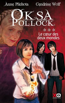 Oksa Pollock Tome 3 : le coeur des deux mondes