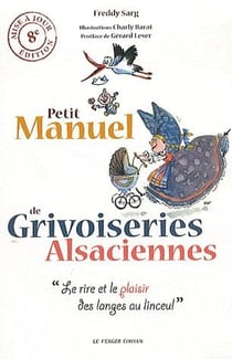 Petit manuel de grivoiseries alsaciennes - le lire et le plaisir des langes au linceul