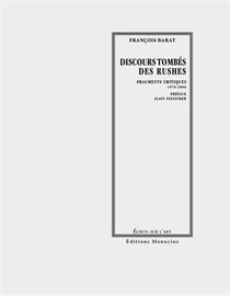 Discours tombés des rushes - fragments critiques 1970-200
