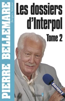 Les dossiers d'Interpol Tome 2 (édition 2012)