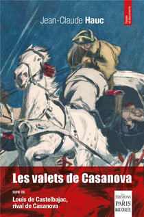 Les valets de Casanova - Louis de Castelbajac, rival de Casanova