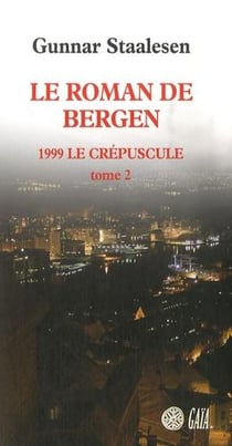 Le roman de Bergen, 1999 crépuscule Tome 2