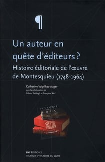 Un auteur en quête d'éditeurs ? - histoire éditoriale de l'oeuvre de Montesquieu (1748-1964)