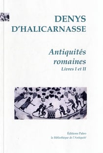 Antiquités romaines Tome 1 (livres 1 et 2)