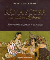 Kâma Sûtra des plaisirs differents - L'homosexualité au féminin et au masculin