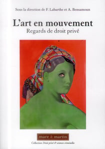L'art en mouvement - regards de droit privé
