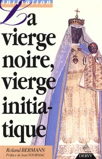 La vierge noire, vierge initiatique