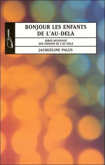 Bonjour les enfants de l'au-dela tome 1 - rires nouveaux des enfants de l'au-dela
