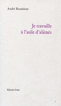 Je travaille à l'asile d'aliénés