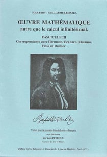 Oeuvre mathématique autre que le calcul infinitésimal t.3 - correspondance avec Herman, Eckhard, Molanus, Fatio de Duillier