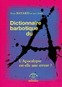 Dictionnaire barbotique du a - l'apocalypse est-elle une erreur