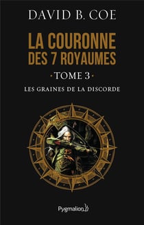 La Couronne des sept royaumes, 3 : Les Graines de la discorde