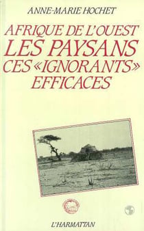 Afrique de l'Ouest : Les paysans, ces ignorants efficaces