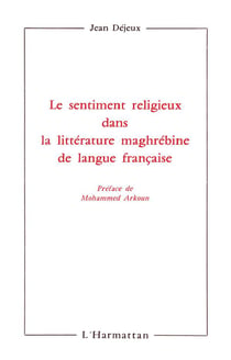 Le sentiment religieux dans la littérature maghrébine de langue française