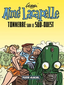 Aimé Lacapelle Tome 2 : tonnerre sur le Sud-Ouest