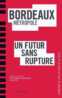 Bordeaux métropole - un futur sans rupture
