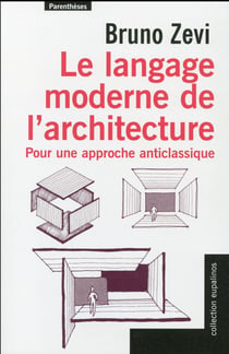Le langage moderne de l'architecture - pour une approche anticlassique