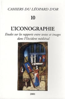 L'iconographie - études sur les rapports entre textes et images dans l'Occident médiéval