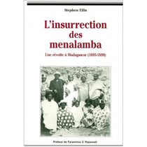 L'insurrection des menalamba - une révolte à Madagascar (1895-1898)